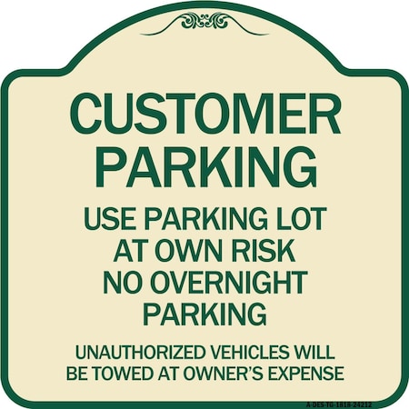 Signmission Customer Parking Use Parking Lot at Own Risk No Overnight Parking Unauthorized Vehicl, TG-1818-24212 A-DES-TG-1818-24212
